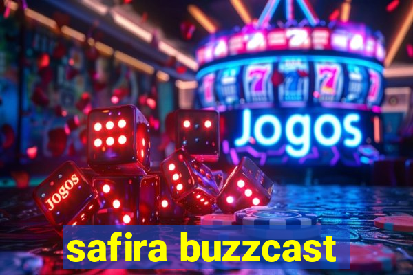 safira buzzcast